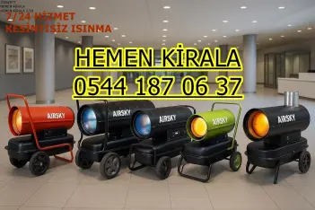 Beykoz ISIMAK KİRALAMA ELEKTRİKLİ MAZOTLU ISITICI