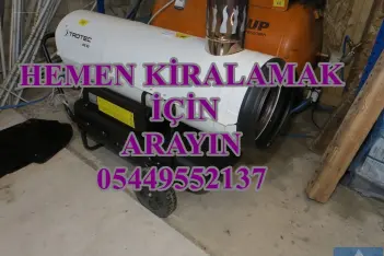Erzurum İNŞAAT ŞANTİYE KURUTUCU ISITICI MAZOTLU ISIMAK KİRALAMA