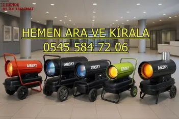 Hakkari ISIMAK KİRALAMA ELEKTRİKLİ MAZOTLU ISITICI