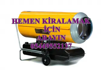 Muğla ve Aydın İNŞAAT ŞANTİYE KURUTUCU ISITICI MAZOTLU ISIMAK KİRALAMA