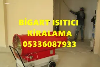 İNŞAAT ŞANTİYE KURUTUCU ISITICI MAZOTLU ISIMAK KİRALAMA