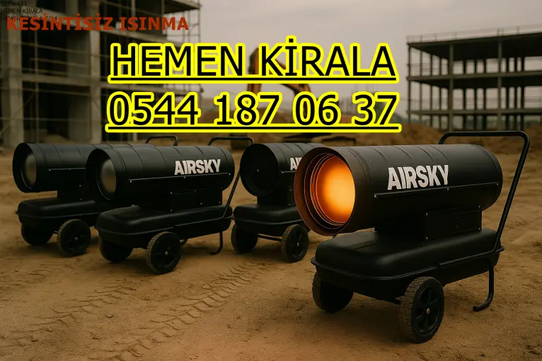 Ataşehir ISIMAK KİRALAMA ELEKTRİKLİ MAZOTLU ISITICI