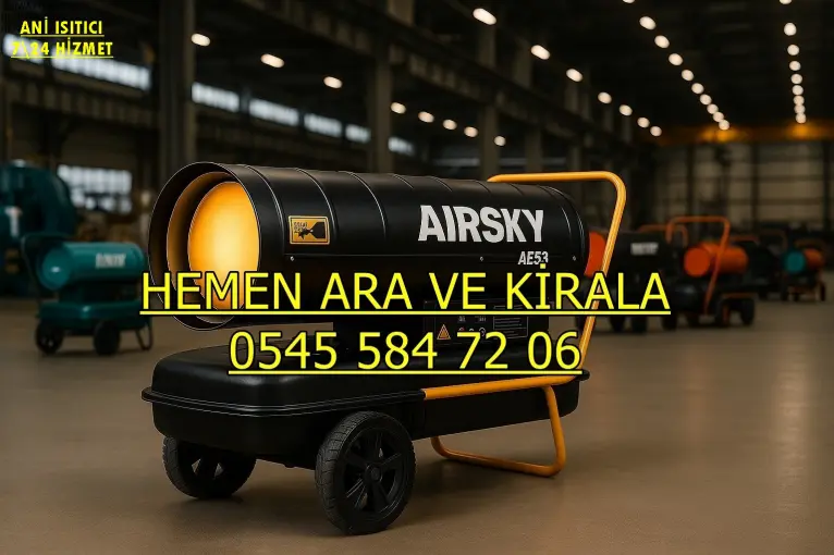 Bala ISIMAK KİRALAMA ELEKTRİKLİ MAZOTLU ISITICI