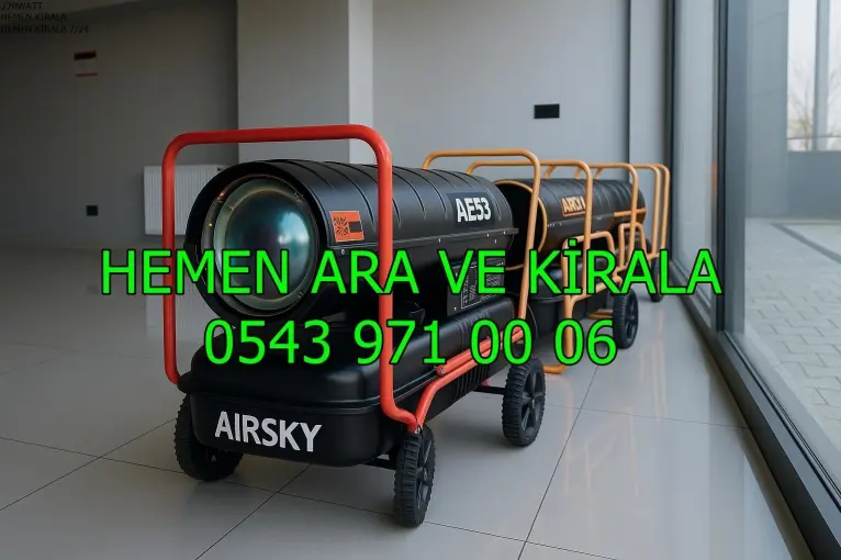 Iğdır ISIMAK KİRALAMA ELEKTRİKLİ MAZOTLU ISITICI