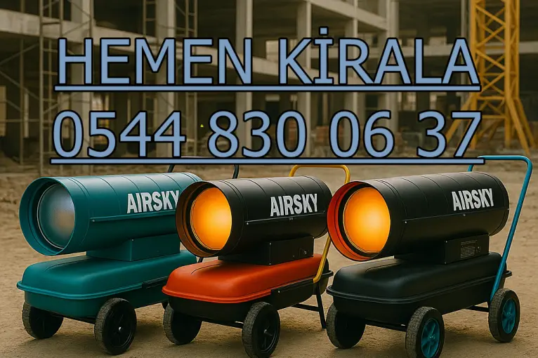 Kilis ISIMAK KİRALAMA ELEKTRİKLİ MAZOTLU ISITICI